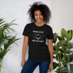 Keep your hands off my hair! Short-Sleeve Unisex T-Shirt